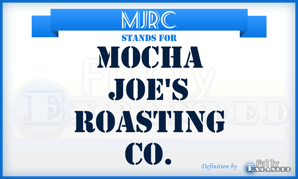 MJRC - Mocha Joe's Roasting Co.