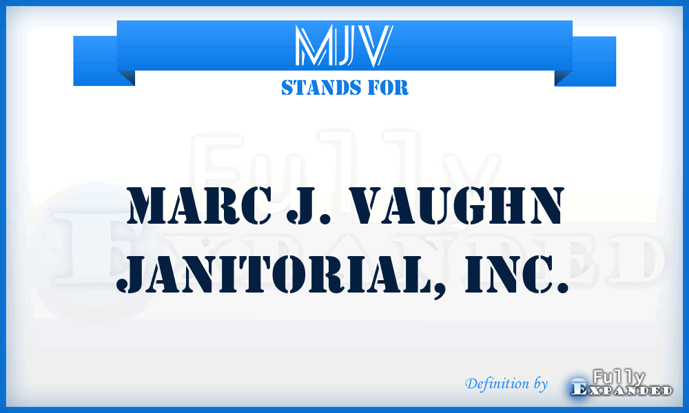 MJV - Marc J. Vaughn Janitorial, Inc.