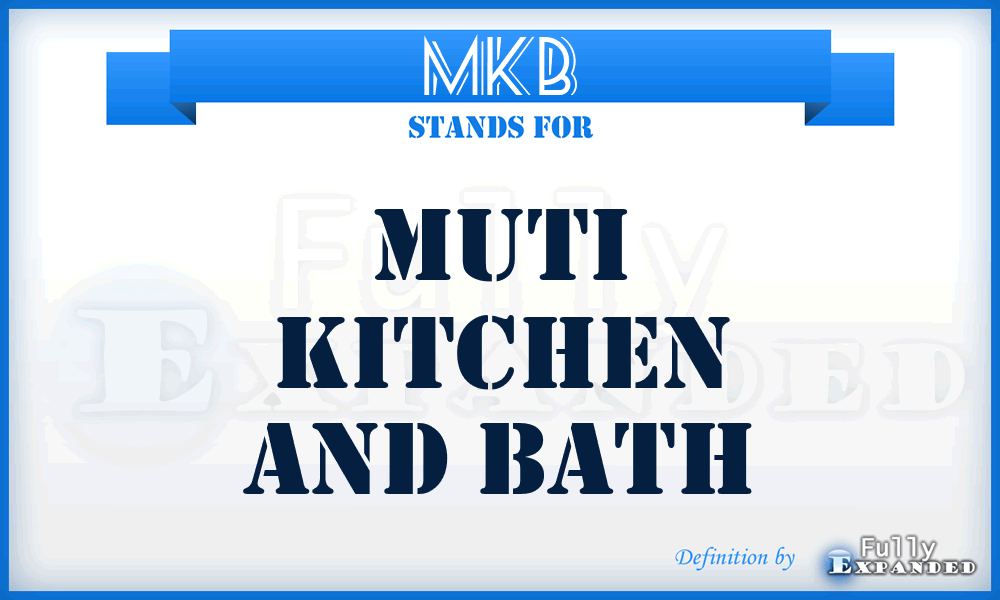 MKB - Muti Kitchen and Bath