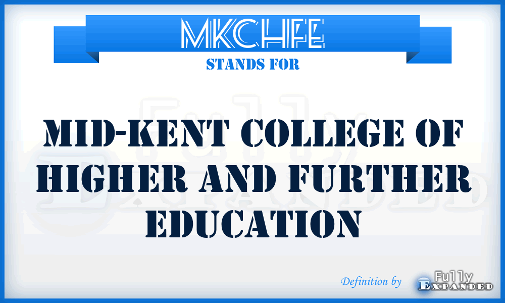 MKCHFE - Mid-Kent College of Higher and Further Education