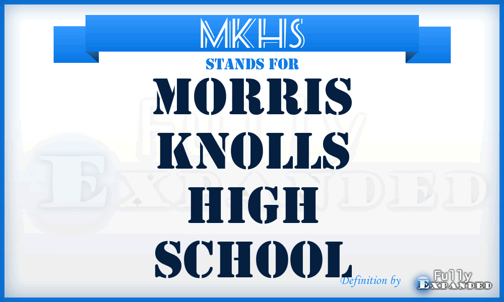 MKHS - Morris Knolls High School