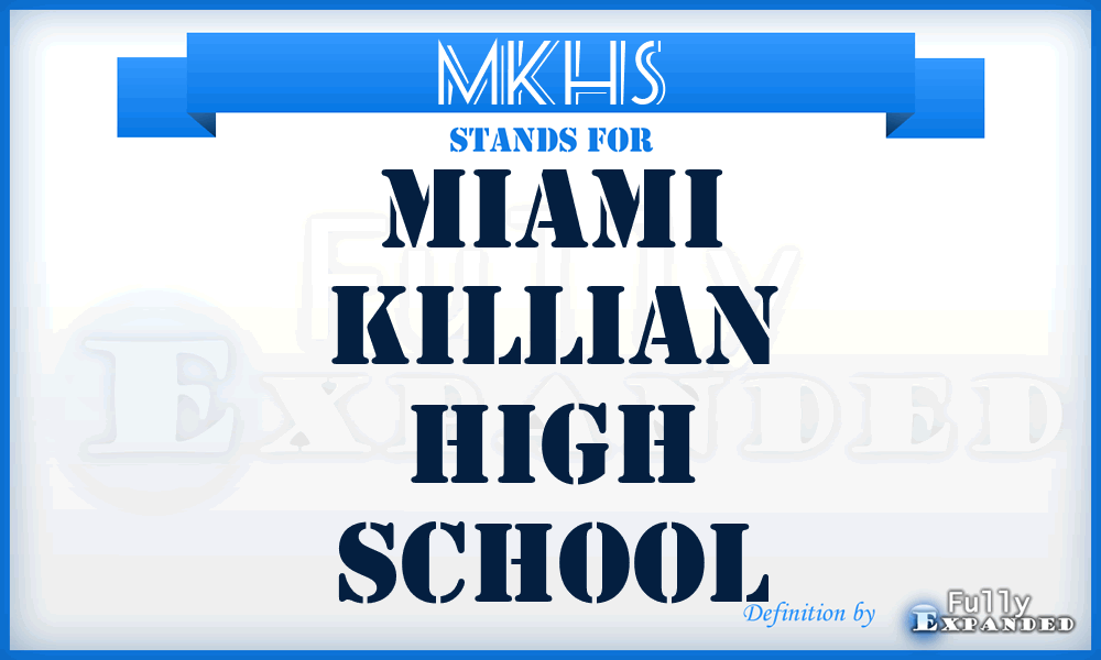 MKHS - Miami Killian High School