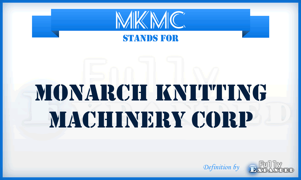 MKMC - Monarch Knitting Machinery Corp