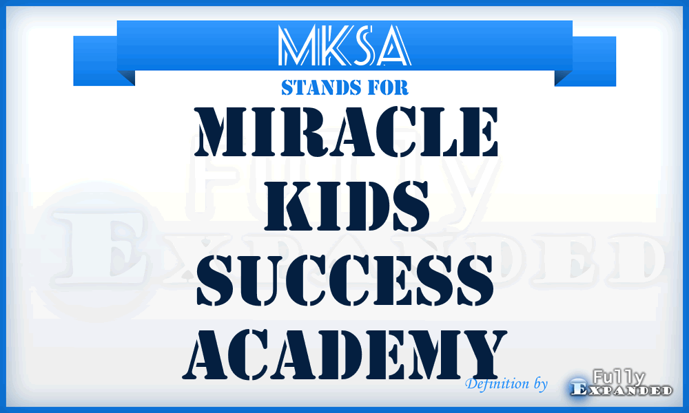 MKSA - Miracle Kids Success Academy