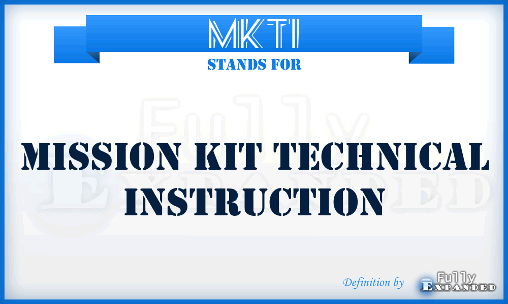 MKTI - Mission Kit Technical Instruction