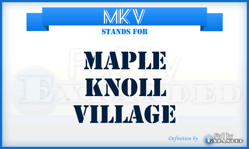 MKV - Maple Knoll Village