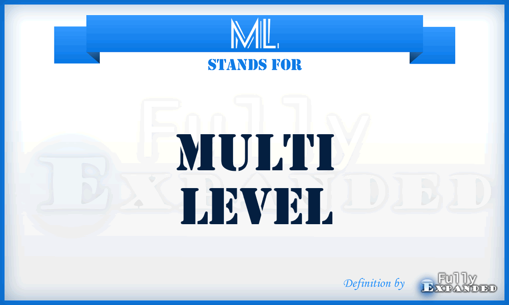 ML - Multi Level