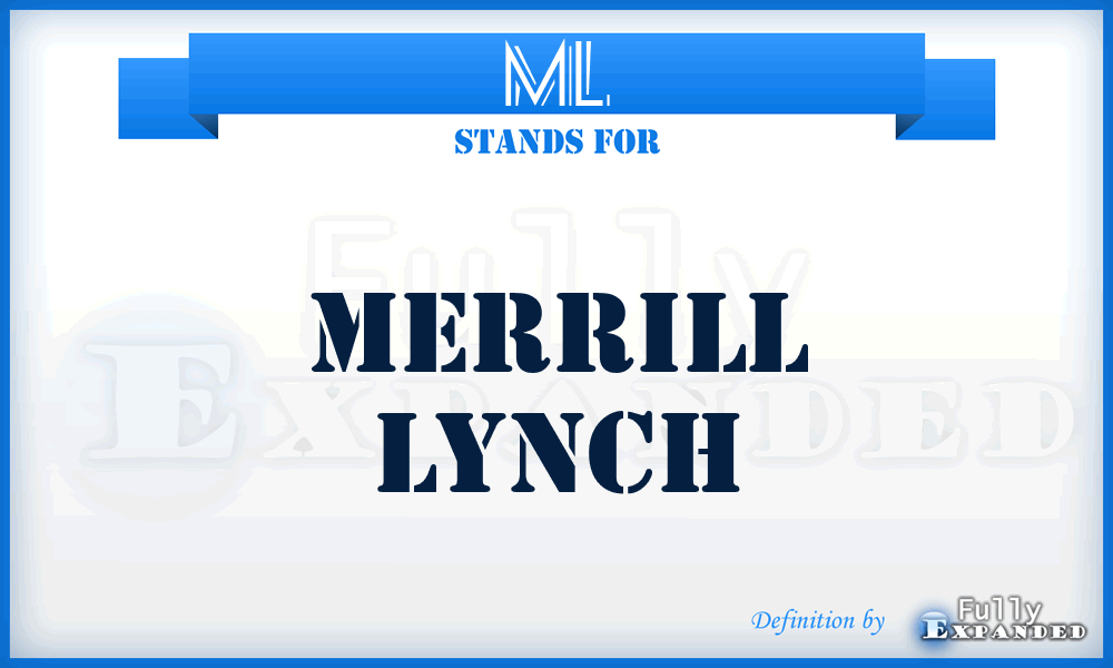 ML - Merrill Lynch