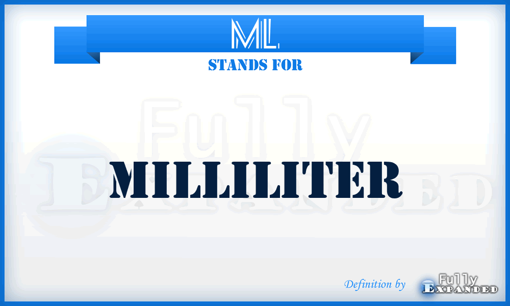 ML - Milliliter