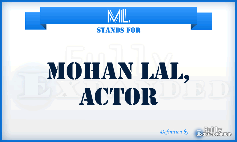 ML - Mohan Lal, actor