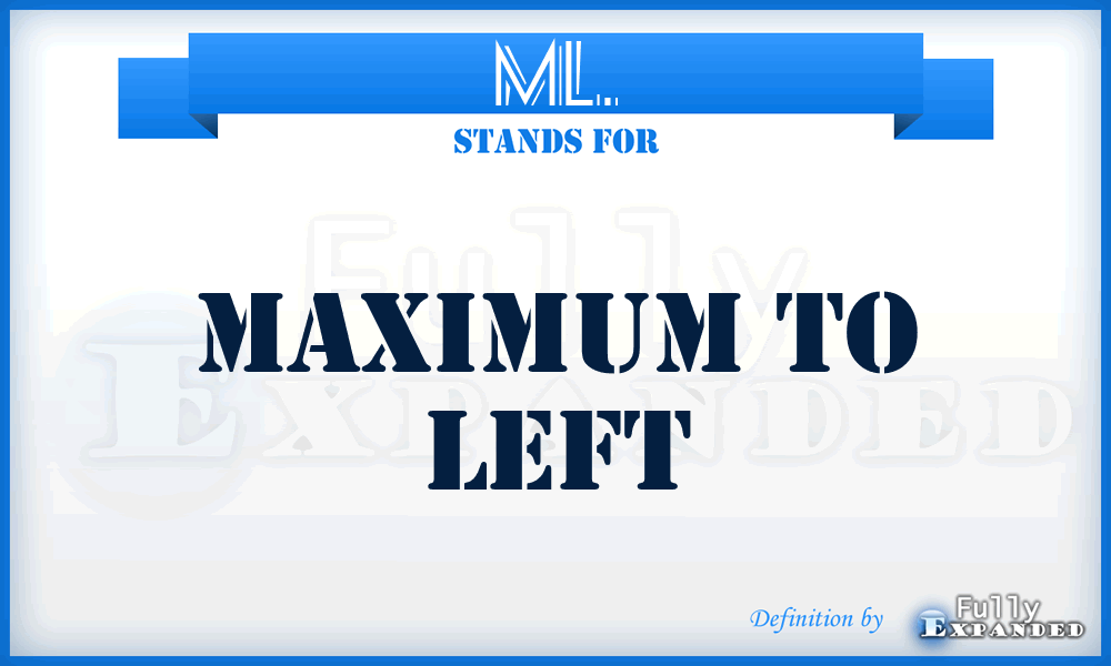 ML. - Maximum to Left