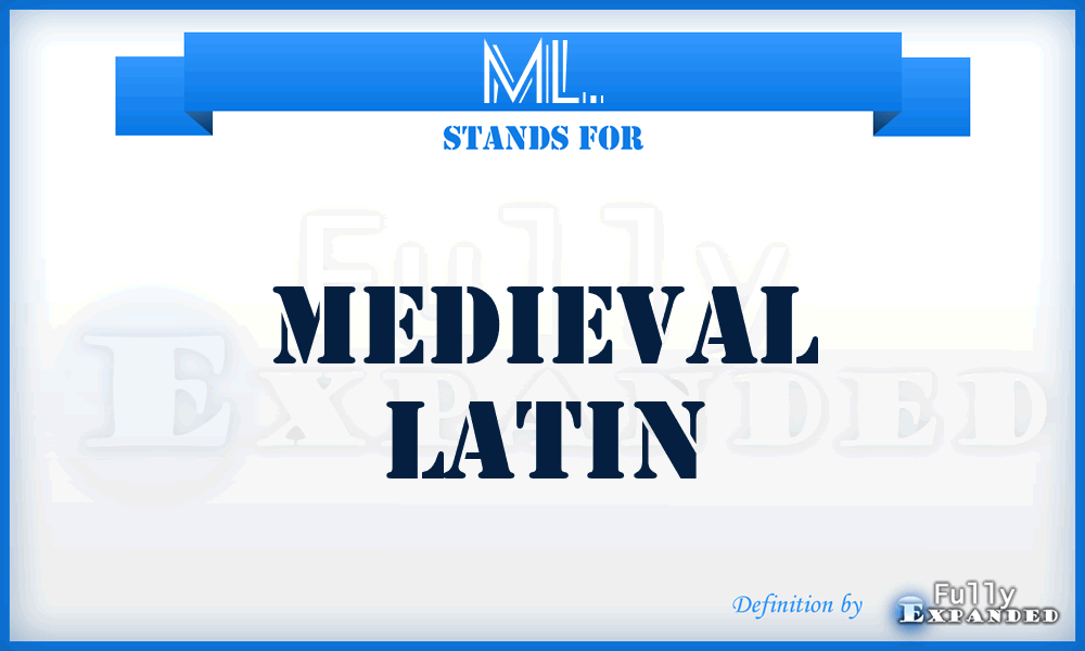 ML. - Medieval Latin