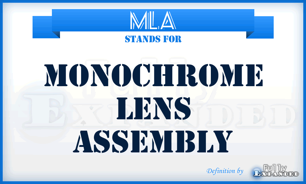MLA - Monochrome Lens Assembly