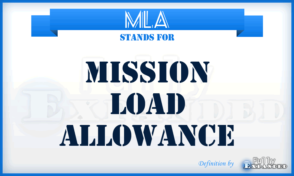 MLA - mission load allowance