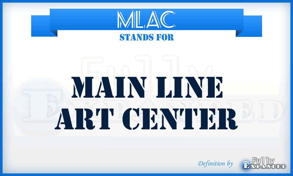 MLAC - Main Line Art Center