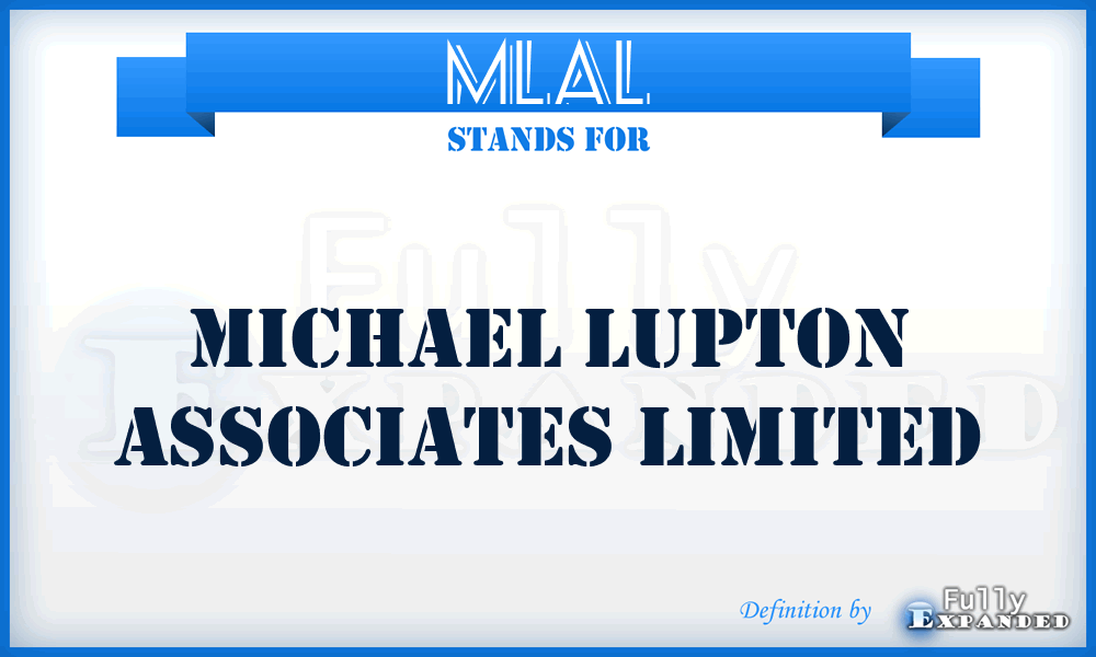 MLAL - Michael Lupton Associates Limited