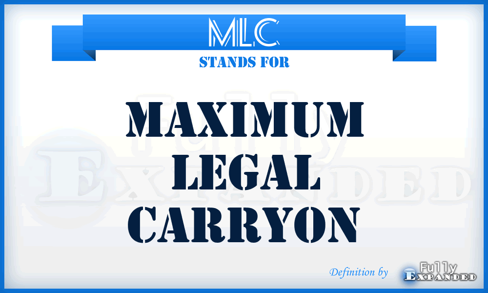 MLC - Maximum Legal Carryon