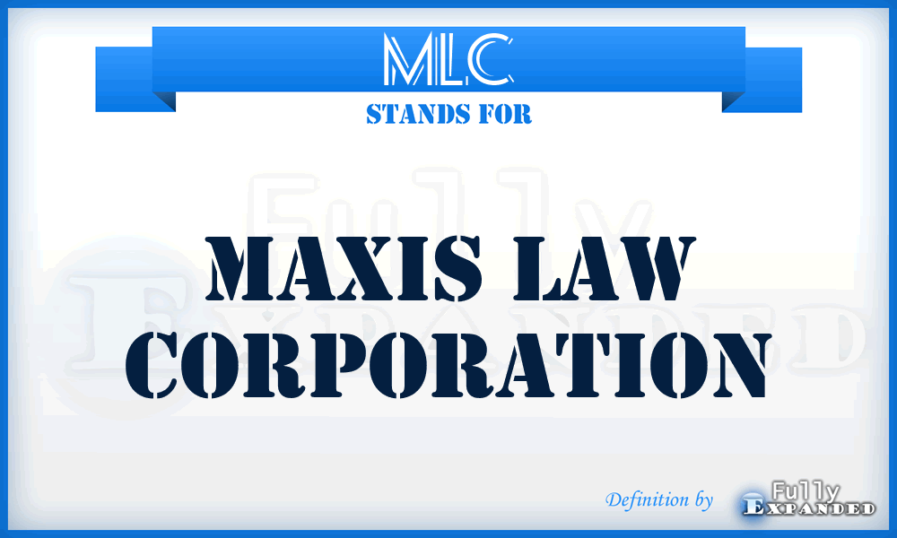 MLC - Maxis Law Corporation