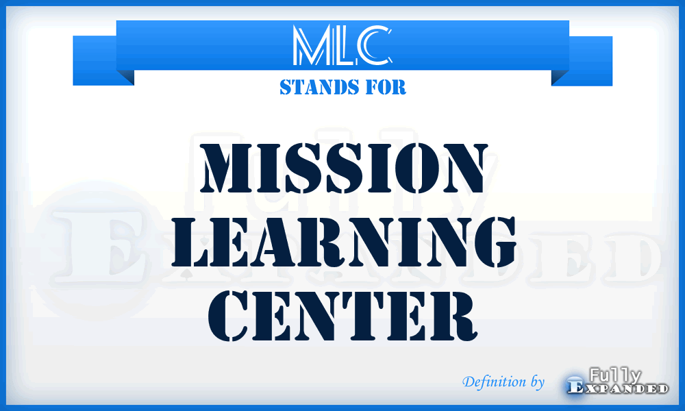 MLC - Mission Learning Center