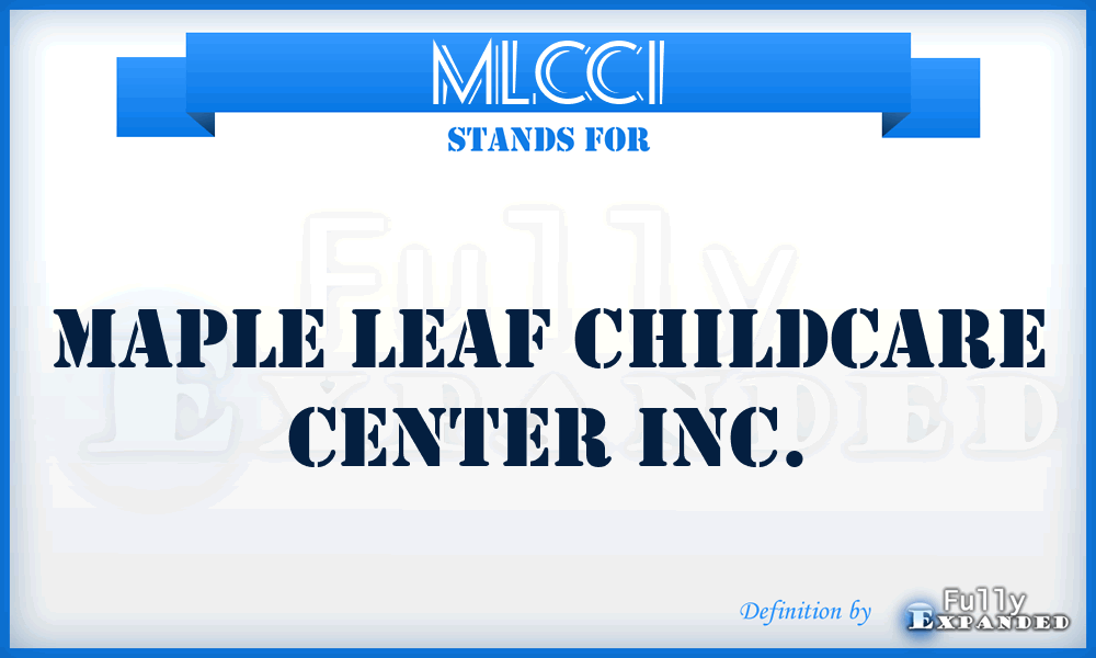 MLCCI - Maple Leaf Childcare Center Inc.