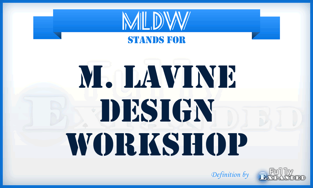 MLDW - M. Lavine Design Workshop