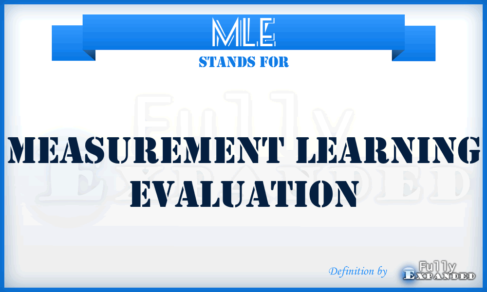MLE - Measurement Learning Evaluation