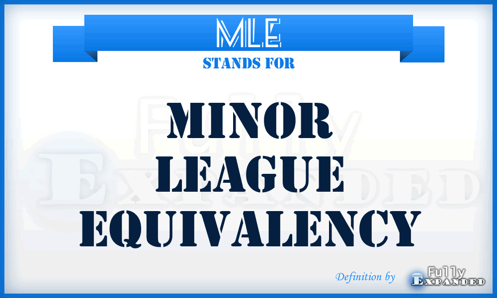 MLE - Minor League Equivalency