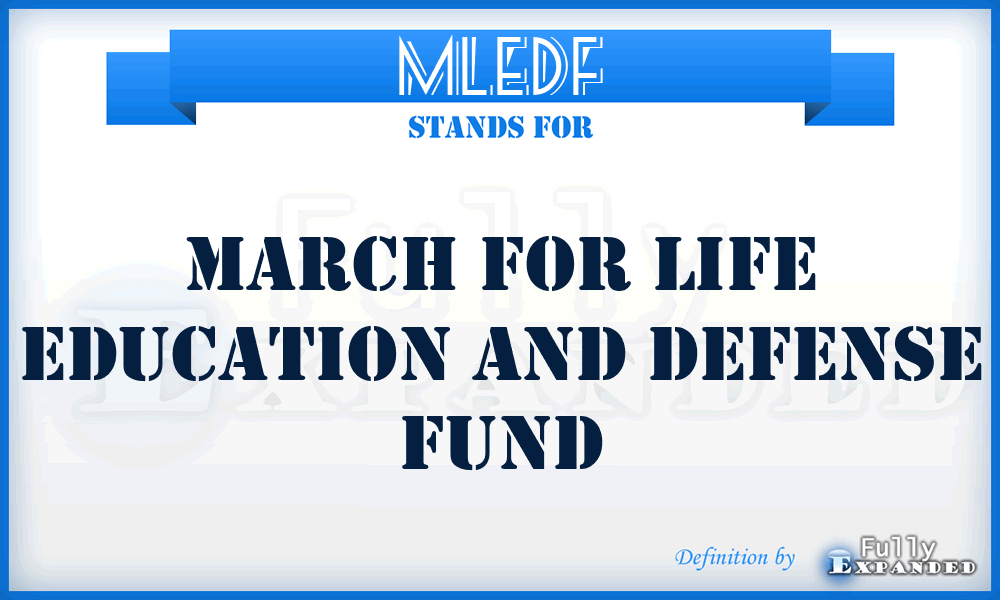 MLEDF - March for Life Education and Defense Fund