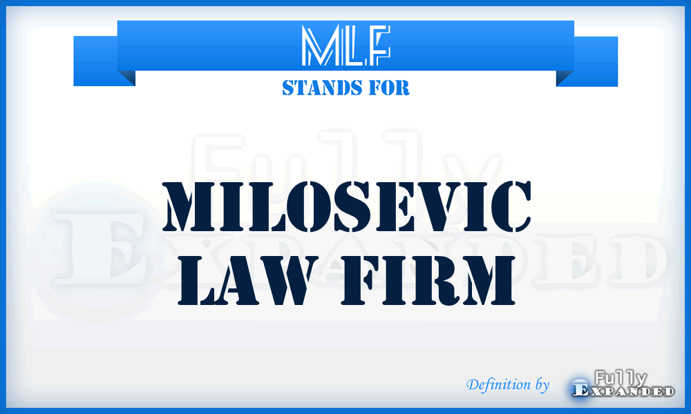 MLF - Milosevic Law Firm