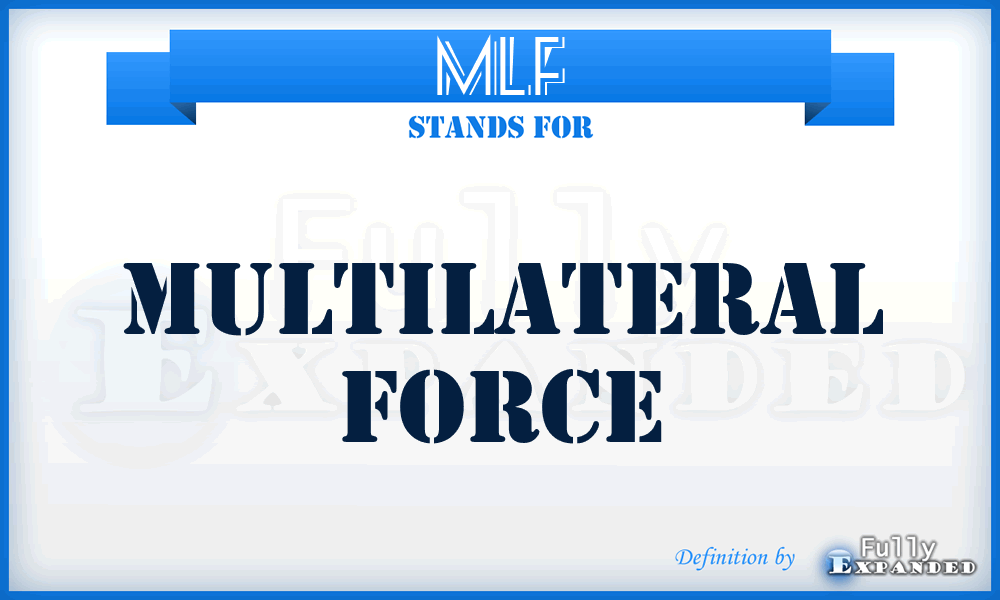 MLF - multilateral force