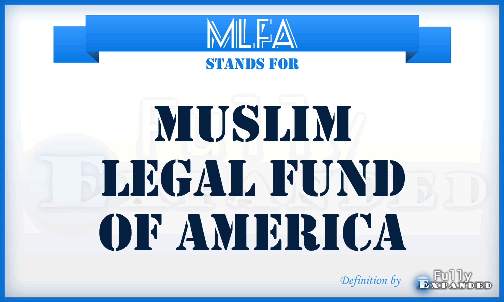 MLFA - Muslim Legal Fund of America