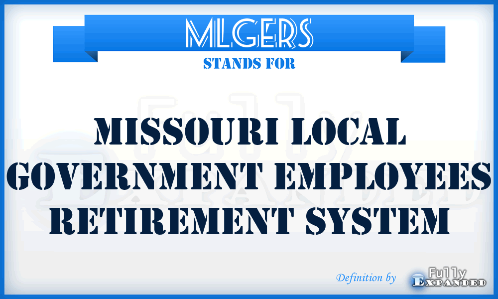 MLGERS - Missouri Local Government Employees Retirement System