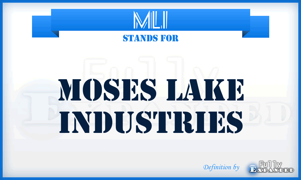 MLI - Moses Lake Industries