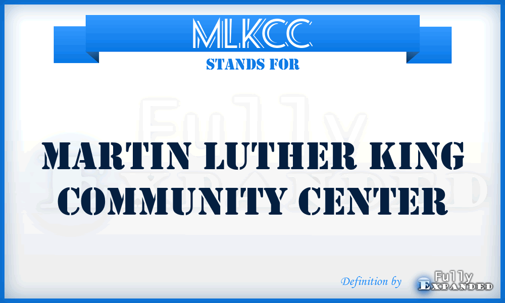 MLKCC - Martin Luther King Community Center