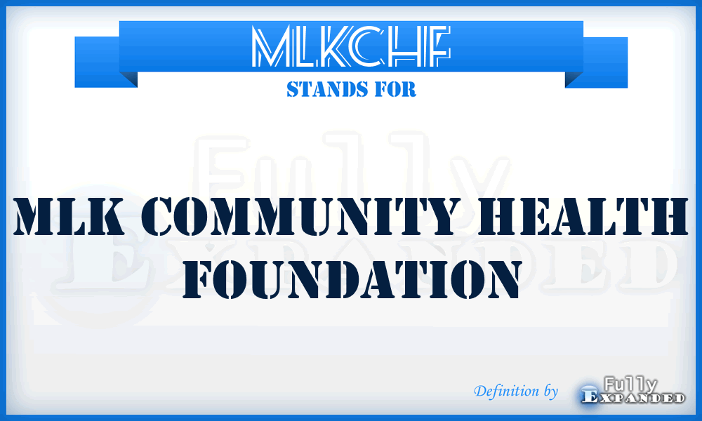 MLKCHF - MLK Community Health Foundation