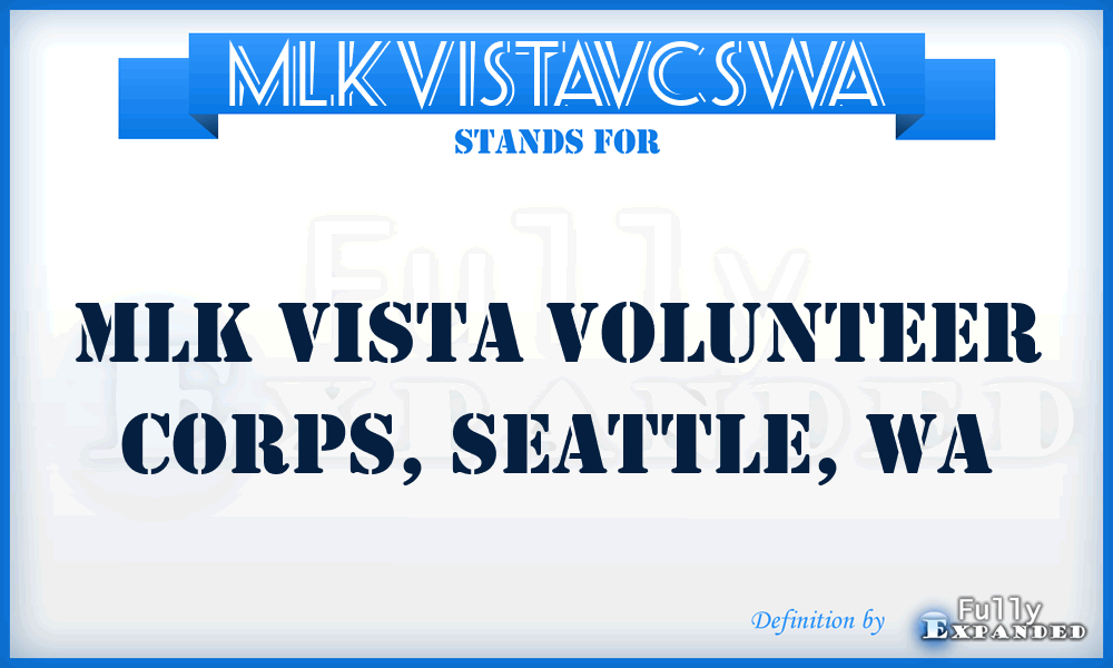 MLKVISTAVCSWA - MLK VISTA Volunteer Corps, Seattle, WA
