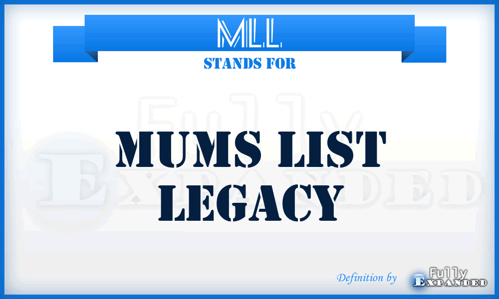 MLL - Mums List Legacy