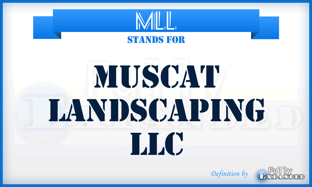 MLL - Muscat Landscaping LLC
