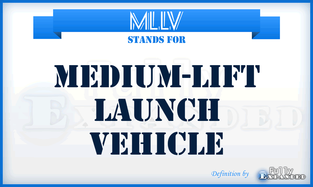 MLLV - Medium-Lift Launch Vehicle