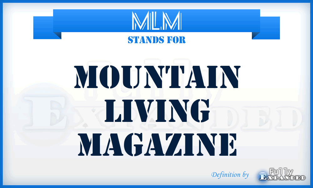 MLM - Mountain Living Magazine