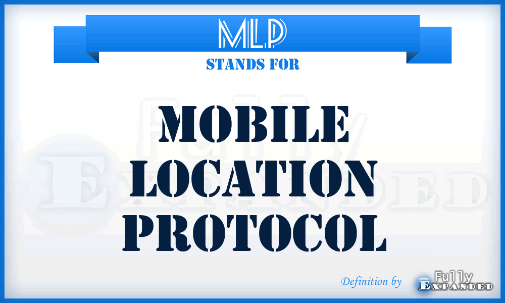 MLP - Mobile Location Protocol