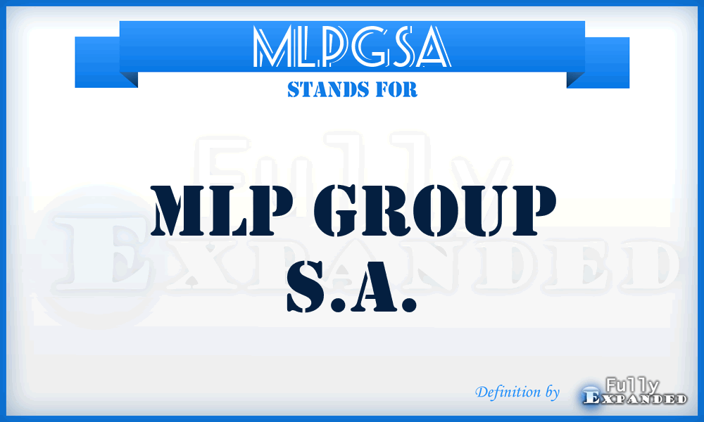 MLPGSA - MLP Group S.A.