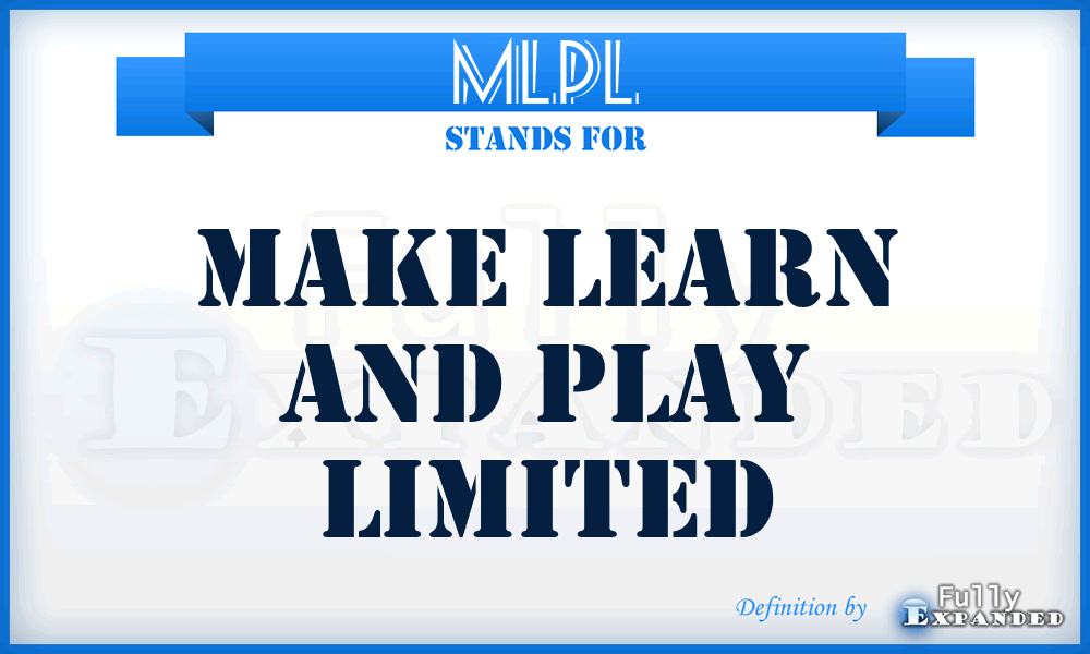 MLPL - Make Learn and Play Limited