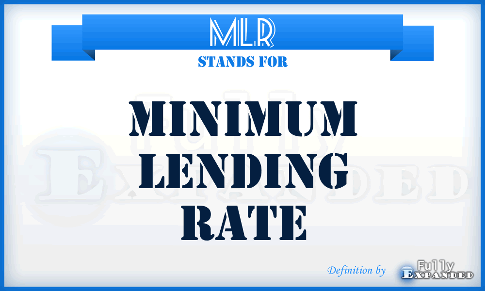 MLR - Minimum Lending Rate