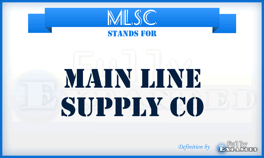 MLSC - Main Line Supply Co