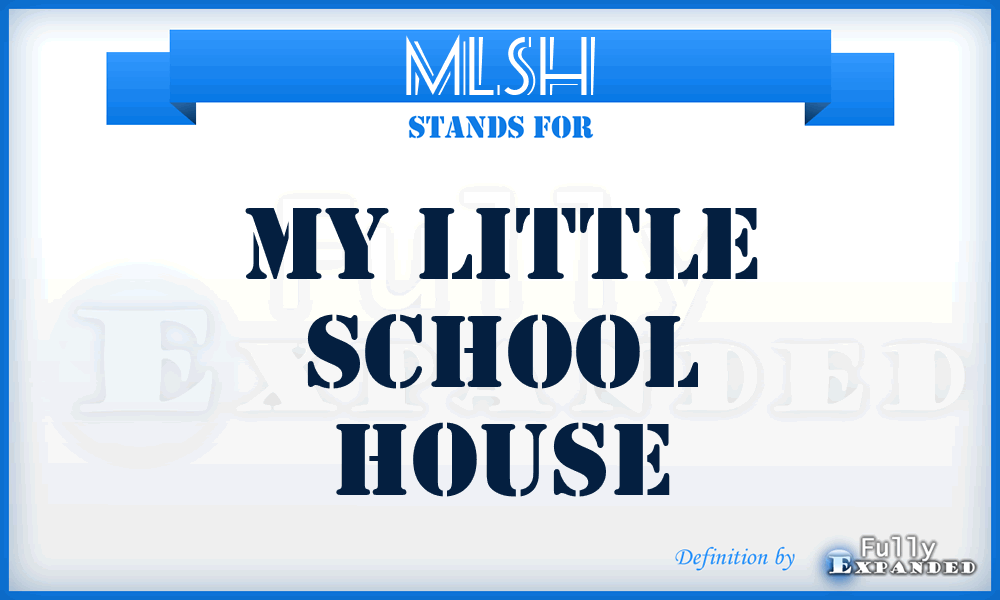 MLSH - My Little School House