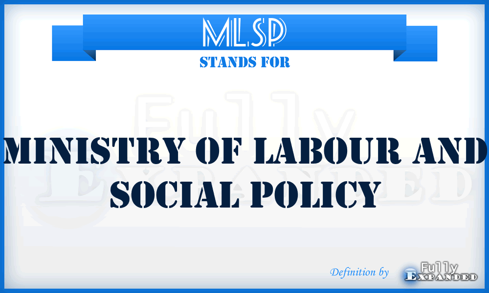 MLSP - Ministry of Labour and Social Policy