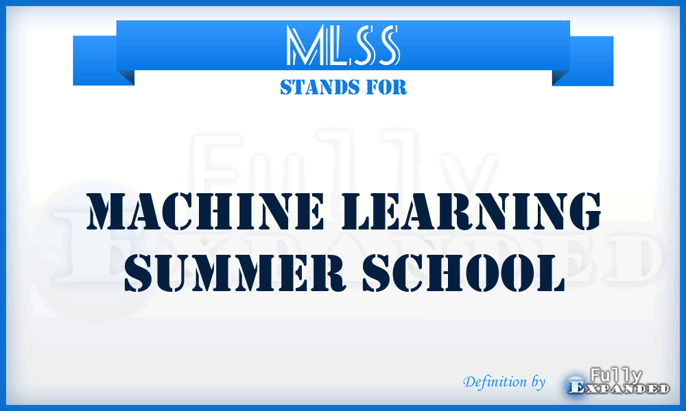 MLSS - Machine Learning Summer School