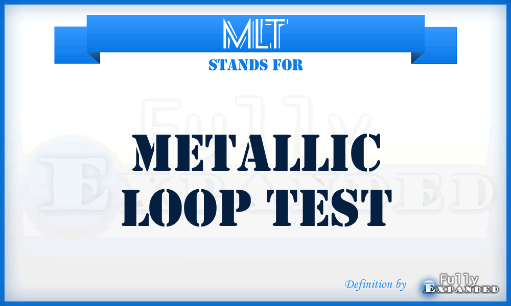 MLT - Metallic Loop Test