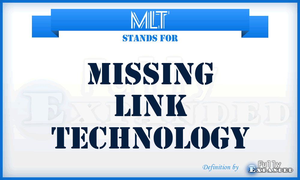 MLT - Missing Link Technology